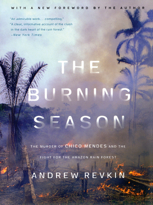 Title details for The Burning Season by Andrew Revkin - Available